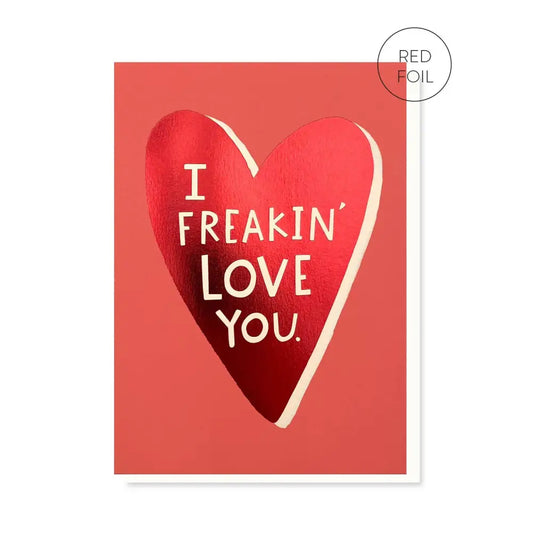 Stormy Knight - Freakin’ Love You Card | Luxury Foil | Anniversary Celo Bags