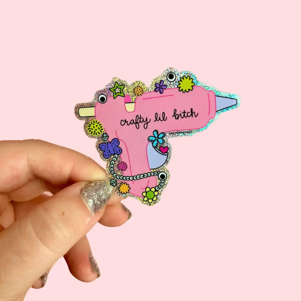 Crafty Lil Bitch Hot Glue Gun Glitter Sticker - PABOOM