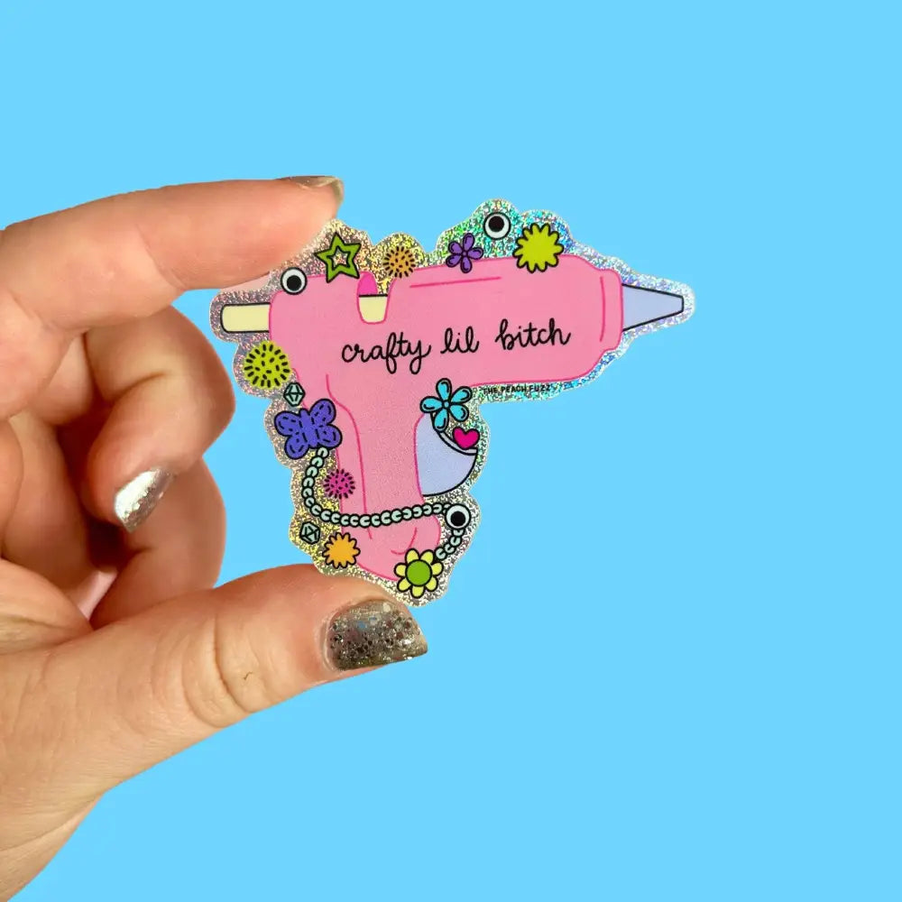 Crafty Lil Bitch Hot Glue Gun Glitter Sticker - PABOOM
