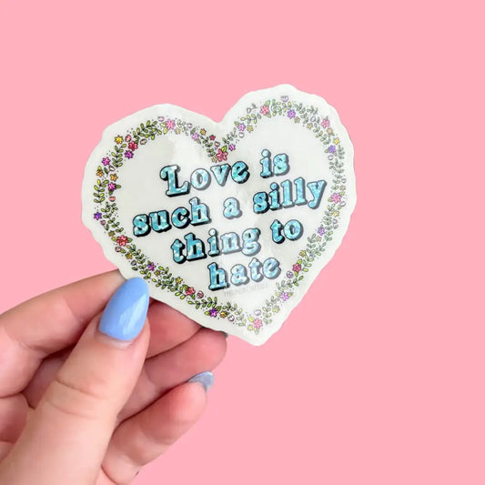 Love Is Such A Silly Thing To Hate Glitter Sticker - PABOOM