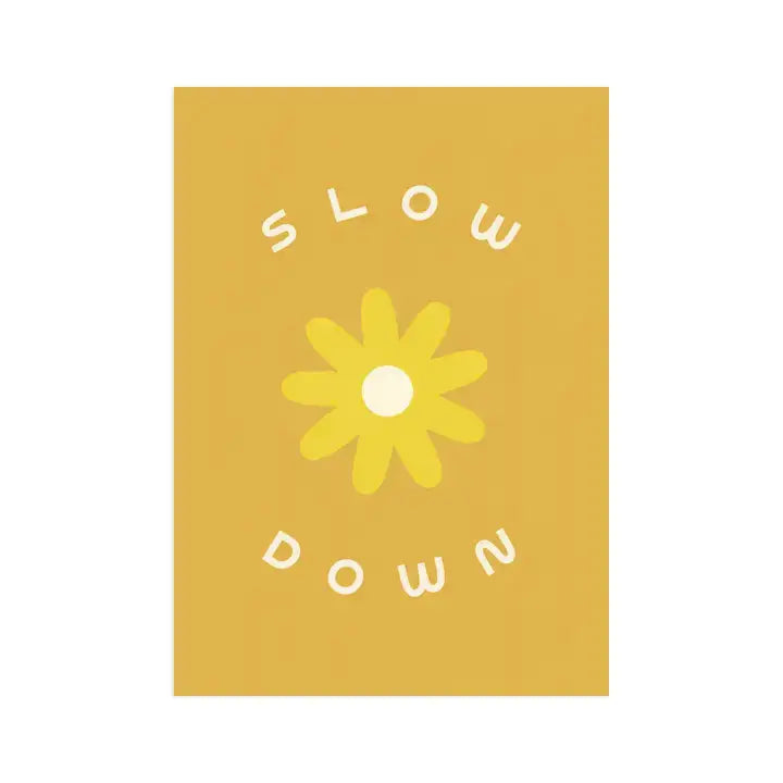 Slow Down Screen Print - PABOOM