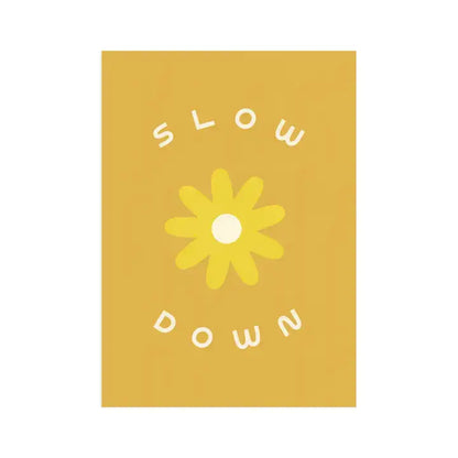 Slow Down Screen Print - PABOOM