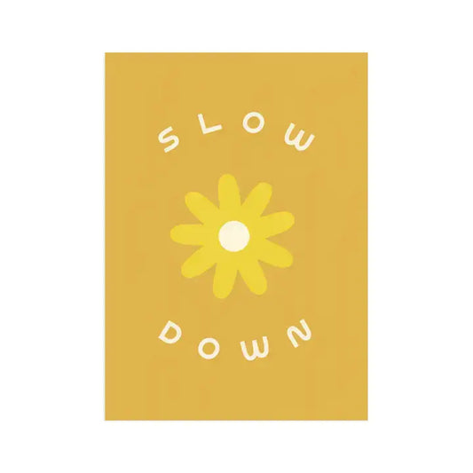 Slow Down Screen Print - PABOOM