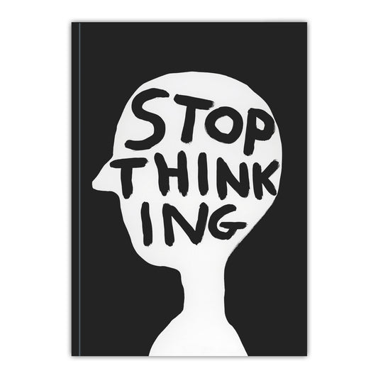 Stop Thinking Lined A5 Notebook