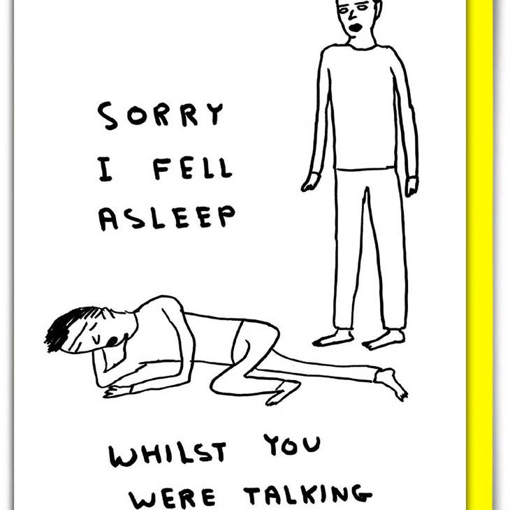 Sorry I Fell ASleep Card