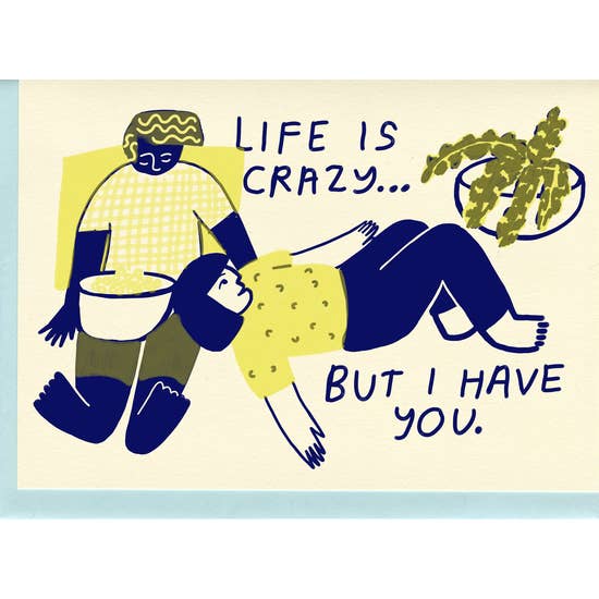 Life Is Crazy Card