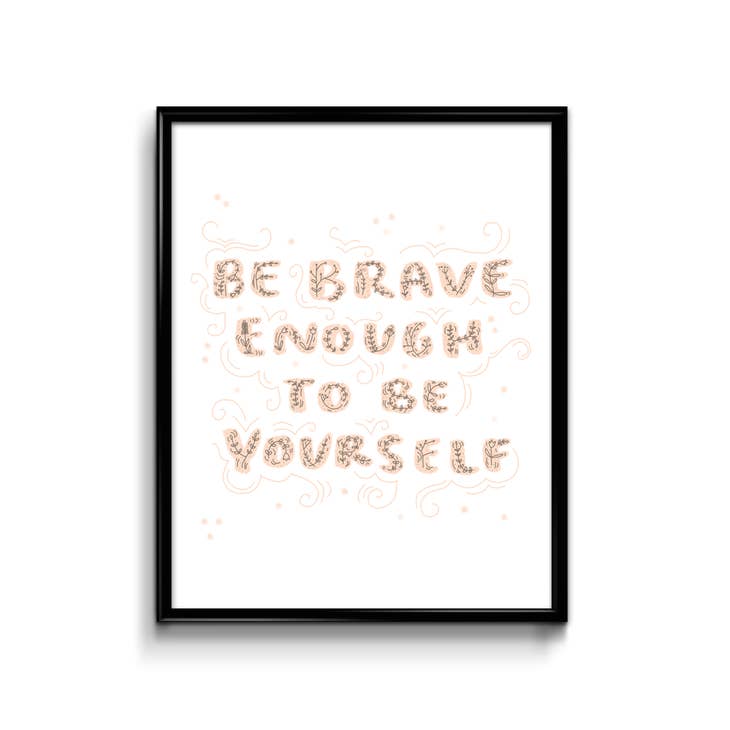 Be Brave Print